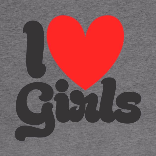 I Love Girls by MrKovach